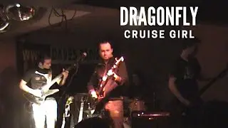 (Video) Dragonfly | Cruise girl | live  Galway Ireland 2007