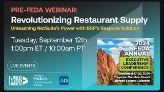 Pre-Feda Webinar - Unleashing NetSuite's Power for the Hotel & Restaurant Supply Industry