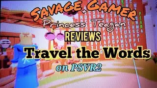 Travel the Words PSVR2 Review with Princess Teagan the VR Gamer Girl