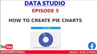 DATA STUDIO | EPISODE 5 | How To Create PIE CHART in Data Studio