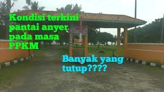 Pantai Anyer || Kondisi terkini pantai Anyer pada masa PPKM