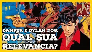 Dampyr e Dylan dog qual sua relev&acirc;ncia pra gente ?