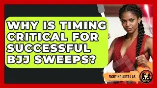 Why Is Timing Critical For Successful BJJ Sweeps? - Fighting Arts Lab