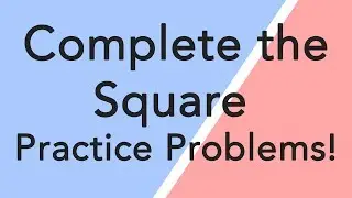 Completing the square - Worked out problems (So simple!)