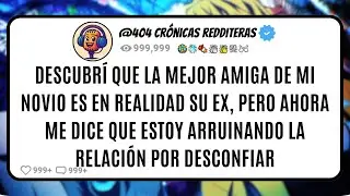 Descubrí que la MEJOR AMIGA de mi NOVIO es en Realidad su EX, pero Ahora Me Dice que Estoy ARRUIN...