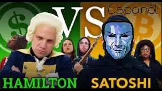 Bitcoin Batalla de Rap Debate: Hamilton vs Satoshi Nakamoto. (sub Espa&ntilde;ol).
