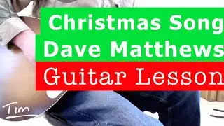 Dave Matthews Christmas Song Guitar Lesson, Chords, and Tutorial