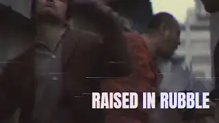 RAISED IN RUBBLE - 11/19/21