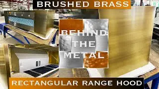 Luxury Rectangular Brushed Brass Range Hood- BEST Range Hoods | Behind the Metal Ep. 5