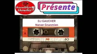 DJ gaucher Nanan Gnanmien