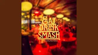 Eat Drink Smash