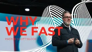 Rock Family | WHY WE FAST | Pastor Scott Silcox