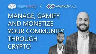 Manage, Gamify and Monetize Your Audience | Reuven Cohen | Award Pool |  CryptoWeekly Podcast