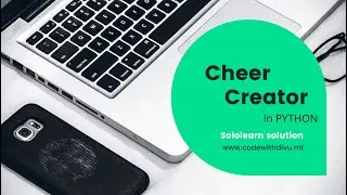 Cheer_Creator Code_coach solution using python || Sololearn