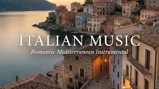 Italian Soul Melody &mdash; Romantic Mediterranean Instrumental with Timeless Emotion
