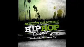 Acci&oacute;n S&aacute;nchez - Hip Hop Classics Vol 3 COMPLETO - American Hip Hop Mixtape