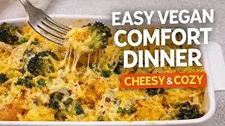 Easy Vegan Comfort Dinner  Cheesy & Cozy  Meal