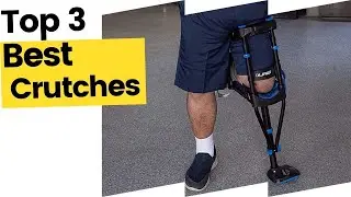 Best Crutches - Top 3 Options in 2023