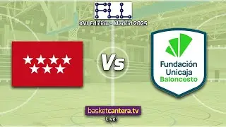 U15F.  SELEC. U14 Fem. MADRID vs UNICAJA M&Aacute;LAGA. Torneo Cadete-Sub15 de la FLL 2025