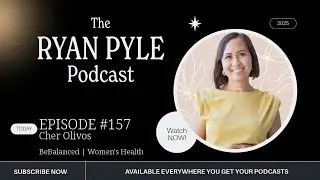 Ryan Pyle Podcast #157 | Cher Olivos