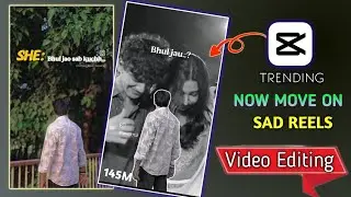 Trending Move On Sad Reels CapCut Editing || Instagram Viral Video Tutorials Edit | How To Capcut ||