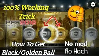 How to get Black/Golden Ball In PES 2018 Mobile 100% Working Method