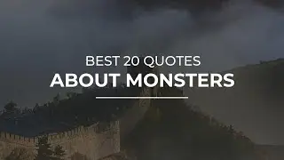 Best 20 Quotes about Monsters | Daily Quotes | Quotes for Pictures | Beautiful Quotes