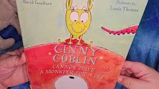 Ginny Goblin Cannot have a Monster for a Pet by David Goodner & Louis Thomas (read aloud)