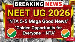 NEET UG 2026 🚨 Registration Open?! Exam Date Announced | 05-05 Bumper Good News | NTA Blast