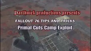 FALLOUT 76: Primal Cuts Camp Exploit
