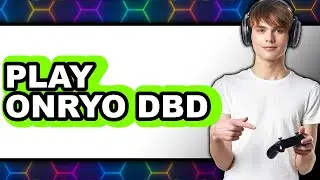 How To Play Onryo DBD - Step By Step