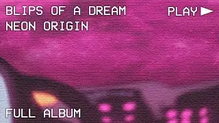 'Blips Of A Dream' | 80's Synthwave Retrowave Cyberpunk Mix | Neon Origin