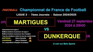 MARTIGUES - DUNKERQUE : 7&egrave;me journ&eacute;e de Ligue 2 - Stats, infos, pronos - Football saison 2024-2025