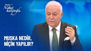 Muska nedir, niçin yapılır? - Nihat Hatipoğlu Sorularınızı Cevaplıyor 459. Bölüm