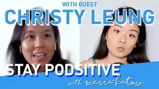 Christy Leung! (Shade and Fog podcast) | STAY PODSITIVE #35