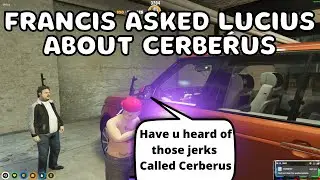 Francis asked Lucius if he has heard of Cerberus 😂 | NoPixel GTA RP
