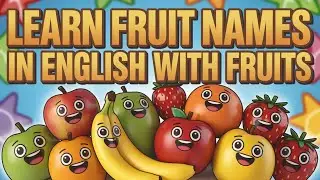 Educational English Song for Children Learn Fruits Apple Banana Mango Grapes Orange Nursery Rhymes