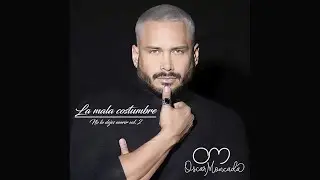 Oscar Moncada - La mala costumbre Cover