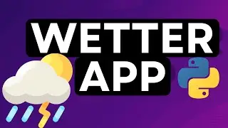 Wetter App mit Python & API's programmieren (Ohne GUI)