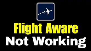 How to fix Flight Aware app not working on android | FlightAware app not working problem solved