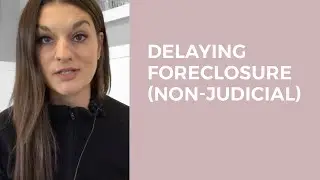 Delaying Foreclosure (non-judicial)