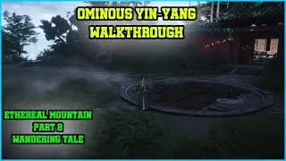 Ominous Yin-Yang | Ethereal Mountain Part 2 | Wandering Tales | Where Winds Meet