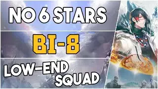 BI-8 | Low End Squad #2 |【Arknights】