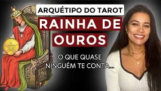 O ARQUÉTIPO DA RAINHA de OUROS pode te ENRIQUECER ou te APRISIONAR!!