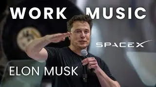 Music for Work - Elon Musk Edition