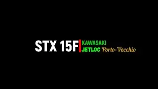 Kawasaki STX-15F /// JetLoc Porto-Vecchio /// Corse 2021