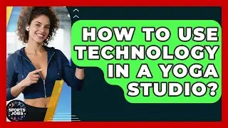 How To Use Technology In A Yoga Studio? - Sports Jobs