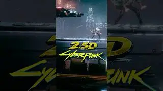 Cyberpunk в 2.5D, ну почти..