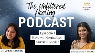 Episode 1 | Have We Normalised Survival Mode? | Lets get real with Bhagyavathi | Unfiltered Healing