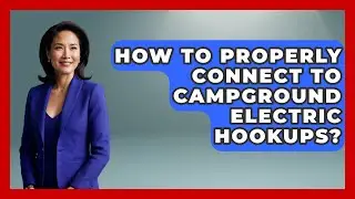 How To Properly Connect To Campground Electric Hookups? - Exploring Campgrounds